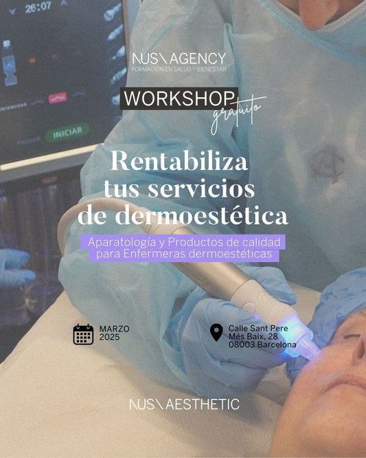 Workshop Rentabiliza tus servicios de dermoestética: Aparatología y Productos de Calidad para Enfermeras dermoestéticas